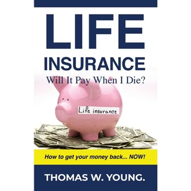 Life Insurance: Will it Pay When I Die?