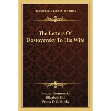The Letters Of Dostoyevsky To His Wife