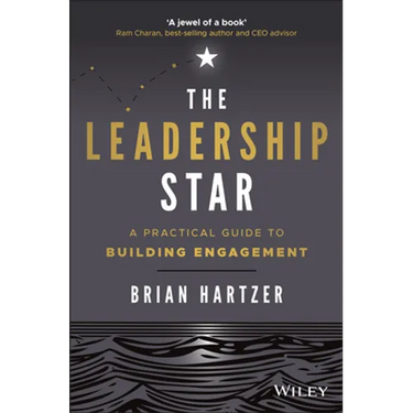 The Leadership Star: A Practical Guide to Building Engagement