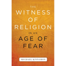 The Witness of Religion in an Age of Fear