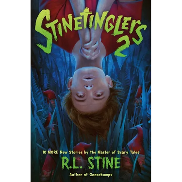 Stinetinglers 2: 10 More New Stories by the Master of Scary Tales