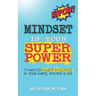 Mindset Is Your Superpower: 77 Ways to Achieve Excellence in Your Habits, Routine & Life