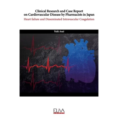 Clinical Research and Case Report On Cardiovascular Disease by Pharmacists in Japan: Heart Failure and Disseminated Intravascular Coagulation