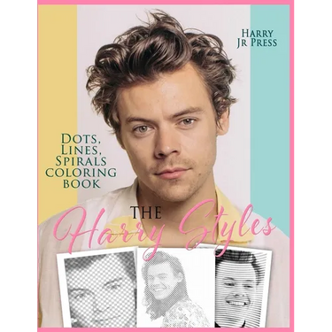 The Harry Styles Dots Lines Spirals Coloring Book: The Coloring Book for All Fans of Harry Styles With Easy, Fun and Relaxing Design
