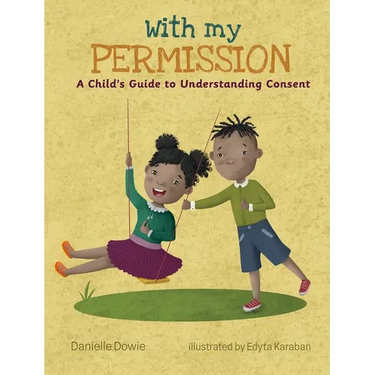 With My Permission: A Child's Guide to Understanding Consent