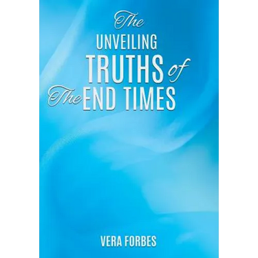 The Unveiling: Truths of the End Times