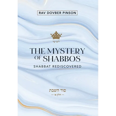 The Mystery of Shabbos: Shabbat Rediscovered