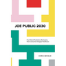 Joe Public 2030: Five Potent Predictions Reshaping How Consumers Engage Healthcare