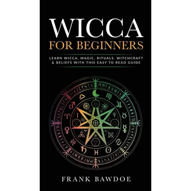 Wicca for Beginners: Learn Wicca, Magic, Rituals, Witchcraft and Beliefs with This Easy to Read Guide 
 Learn Wicca, Magic, Rituals, Witchcraft
