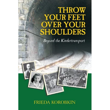 Throw Your Feet Over Your Shoulders: Beyond the Kindertransport