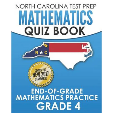 NORTH CAROLINA TEST PREP Mathematics Quiz Book End-Of-Grade Mathematics Practice Grade 4: Preparation for the EOG Mathematics Assessments
