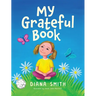 My Grateful Book: Lessons of Gratitude for Young Hearts and Minds