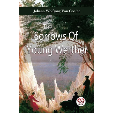 The Sorrows Of Young Werther