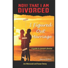 Now That I Am Divorced, I Figured Out Marriage: Second Edition