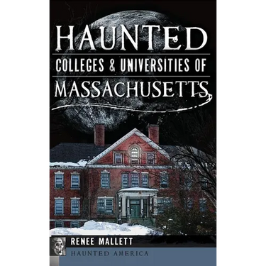 Haunted Colleges & Universities of Massachusetts