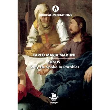 Jesus: Why He Spoke in Parables