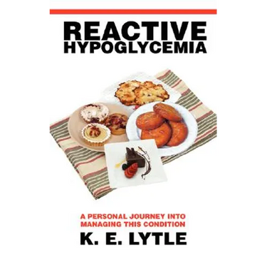 Reactive Hypoglycemia: A Personal Journey Into Managing This Condition