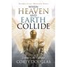 When Heaven and Earth Collide: Living in the Collision