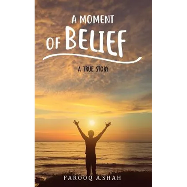 A Moment Of Belief: A True Story