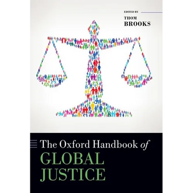 The Oxford Handbook of Global Justice