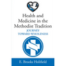 Health and Medicine in the Methodist Tradition
