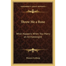 Throw Me a Bone: What Happens When You Marry an Archaeologist