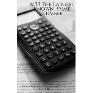 M39 The Largest Known Prime Number