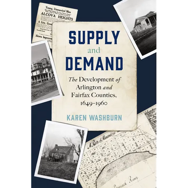 Supply and Demand: The Development of Arlington and Fairfax Counties, 1649-1960