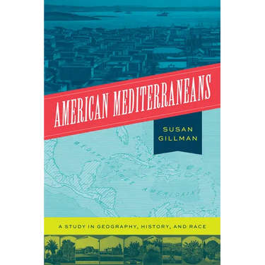 American Mediterraneans: A Study in Geography, History, and Race