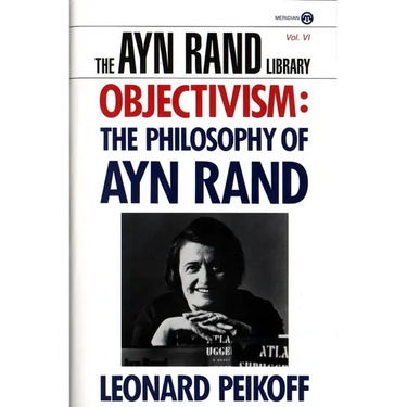 Objectivism: The Philosophy of Ayn Rand