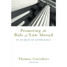 Promoting the Rule of Law Abroad: In Search of Knowledge