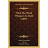 What The Wood Whispers To Itself (1869)