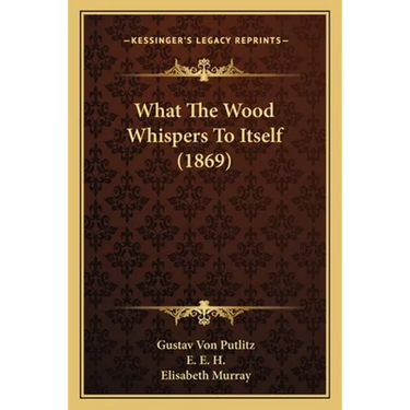 What The Wood Whispers To Itself (1869)