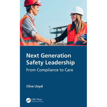 Next Generation Safety Leadership: From Compliance to Care