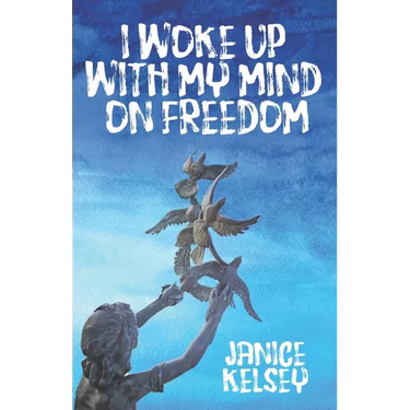 I Woke Up with My Mind on Freedom