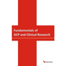 Fundamentals of GCP and Clinical Research