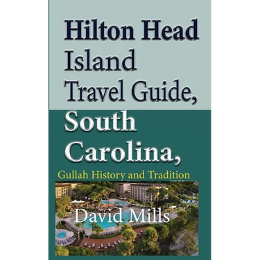 Hilton Head Island Travel Guide, South Carolina, USA: Gullah History and Tradition