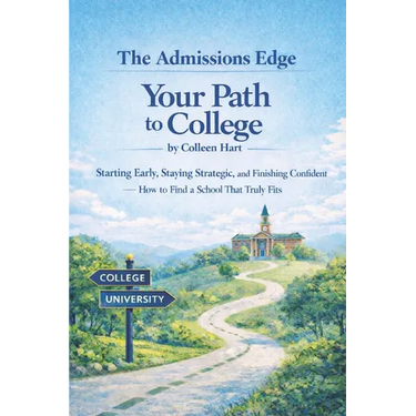 Your Path to College: Starting Early, Staying Strategic, and Finishing Confident-How to Find a School That Truly Fits