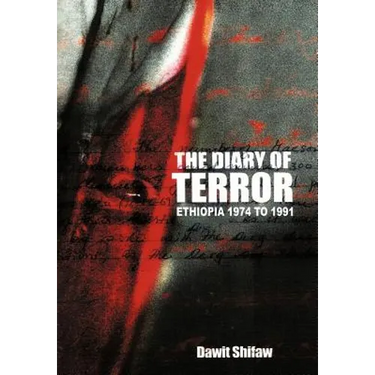 The Diary of Terror: Ethiopia 1974 to 1991