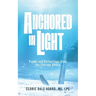 Anchored In Light: Poems and Reflections from the Therapy Office