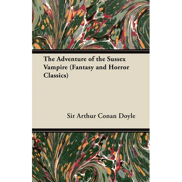 The Adventure of the Sussex Vampire;(Fantasy and Horror Classics)