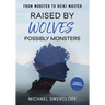 Raised by Wolves, Possibly Monsters: From Mobster to Reiki Master