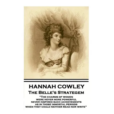 Hannah Cowley - The Belle's Strategem