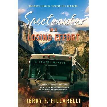 Spectacular In A Losing Effort: A Travel Memoir
