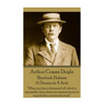 Arthur Conan Doyle - Sherlock Holmes - A Drama in 4 Acts: "When you have eliminated all which is impossible, then whatever remains, however improbable