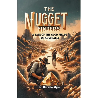 The Nugget Finders A Tale of the Gold Fields of Australia