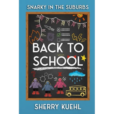 Snarky in the Suburbs: Back to School