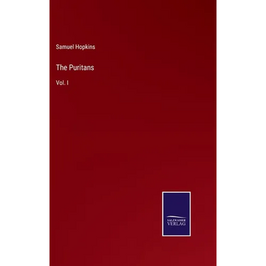 The Puritans: Vol. I