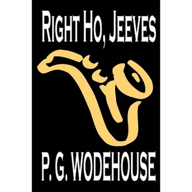 Right Ho, Jeeves by P. G. Wodehouse, Fiction, Literary, Humorous