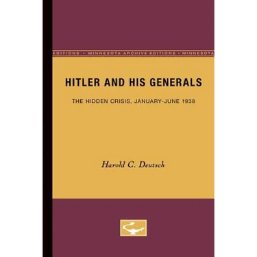 Hitler and His Generals: The Hidden Crisis, January-June 1938
